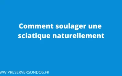Comment soulager une douleur sciatique naturellement ?