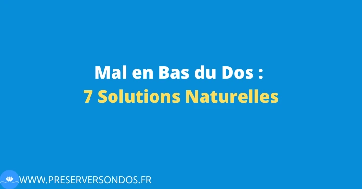 mal en bas du dos solutions naturelles