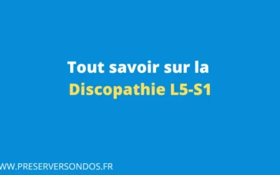 Tout Savoir sur la Discopathie L5-S1