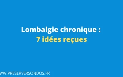 7 idées reçues sur la lombalgie chronique