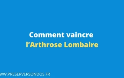 Comment soigner l’arthrose lombaire naturellement ? Guide complet