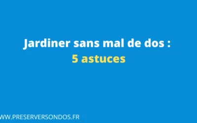 Comment jardiner sans se faire mal au dos ? 5 astuces