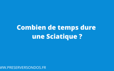 Combien de temps dure une sciatique