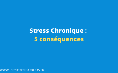 Comment le STRESS CHRONIQUE peut nuire à votre santé : 5 Conséquences