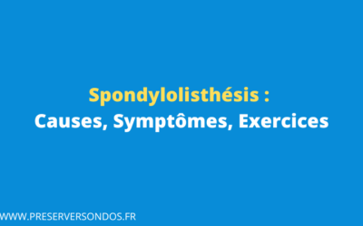 SPONDYLOLISTHÉSIS : Qu’est ce que C’est et Que Peut-on Faire ?