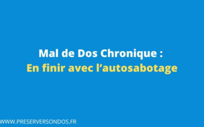 Mal de Dos Chronique : Comment En Finir avec l’Autosabotage