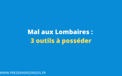 Mal aux lombaires : 3 outils importants à posséder chez soi
