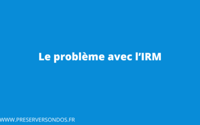 Pourquoi l’IRM peut vous induire en erreur