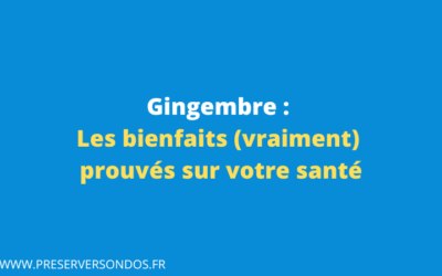 Gingembre : les bienfaits (vraiment) prouvés sur votre santé