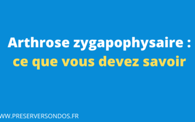 Arthrose zygapophysaire : Comprendre et soulager cette affection articulaire