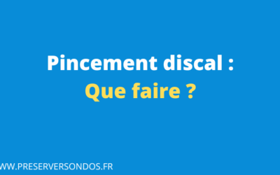 Pincement Discal : Causes, Symptômes et Solutions pour Soulager la Douleur