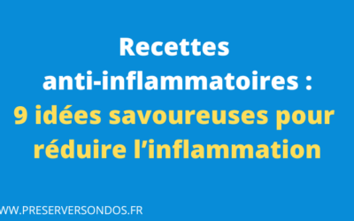 Recettes anti-inflammatoires : 9 idées savoureuses pour réduire l’inflammation naturellement