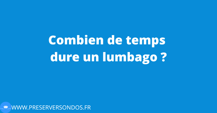 combien de temps dure un lumbago