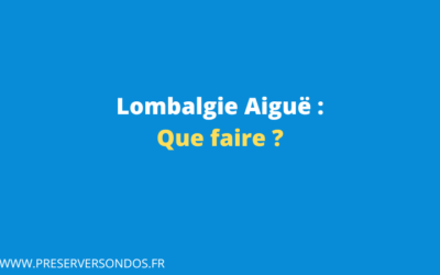 Lombalgie aiguë : que faire pour soulager rapidement votre dos ?