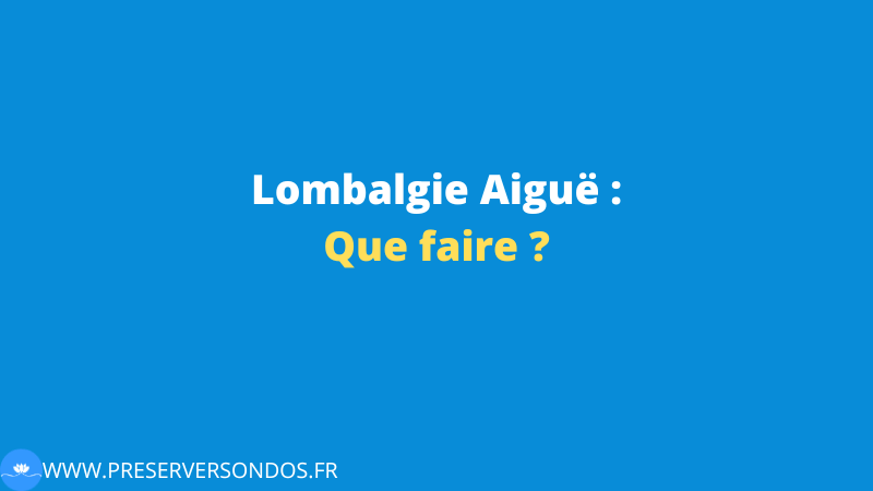 lombalgie aiguë que faire