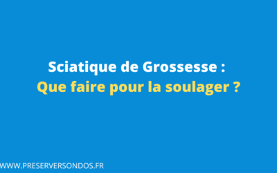 Sciatique de Grossesse : Pourquoi ça arrive et Comment la Soulager