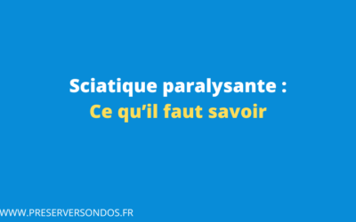 Sciatique paralysante : Les Signes à Ne Jamais Ignorer