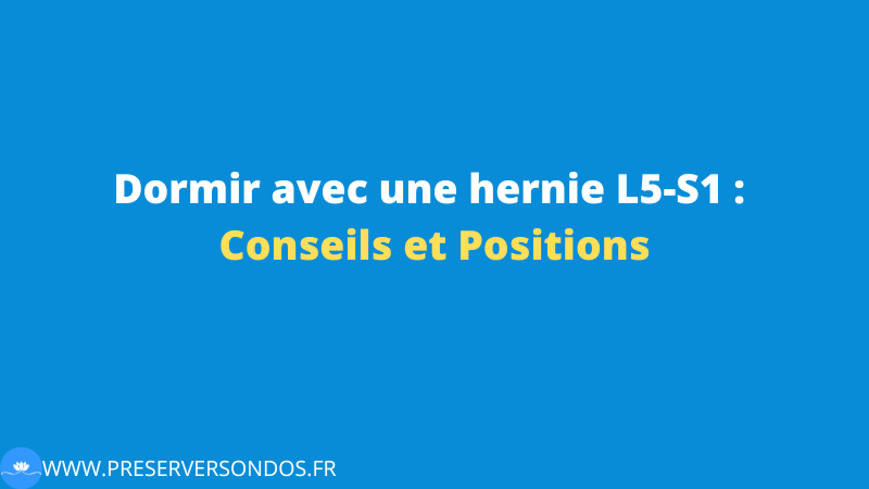 comment dormir avec une hernie discale l5-S1