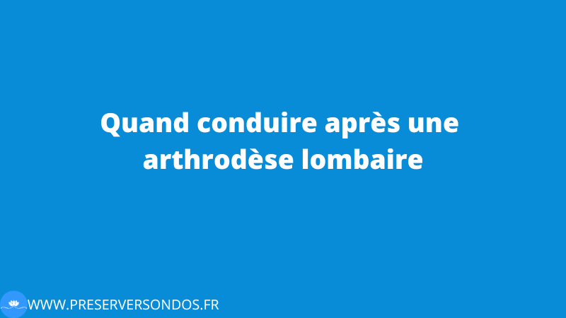 quand conduire après arthrodèse